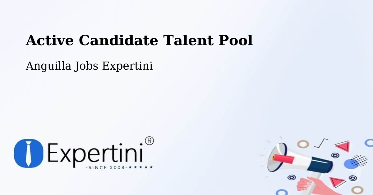 Active Candidate Talent Pool – Anguilla - Anguilla Jobs Expertini