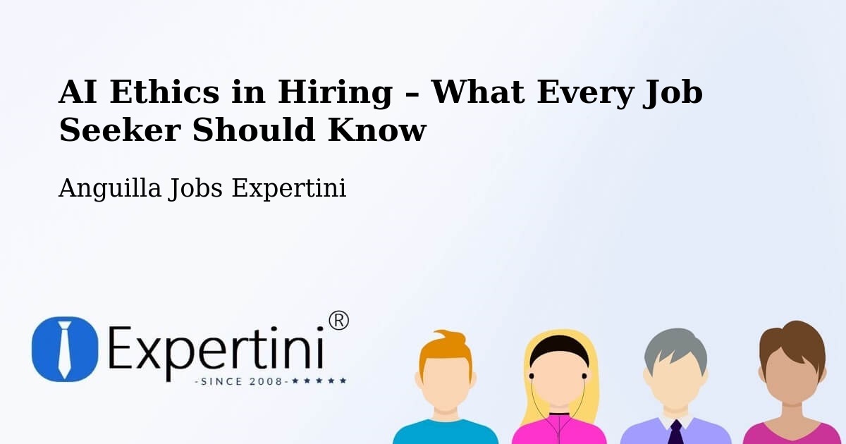 AI Ethics in Recruitment & Hiring – Anguilla - Anguilla Jobs Expertini