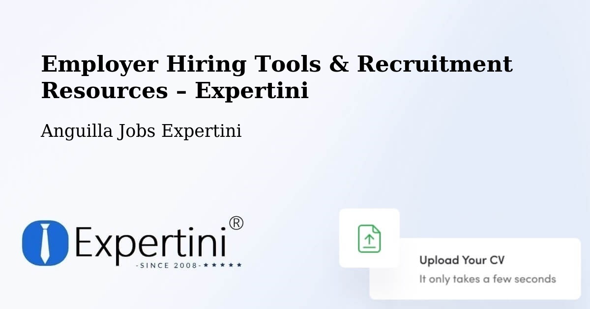 Employer Hiring Tools & Recruitment Resources – Anguilla - Anguilla Jobs Expertini