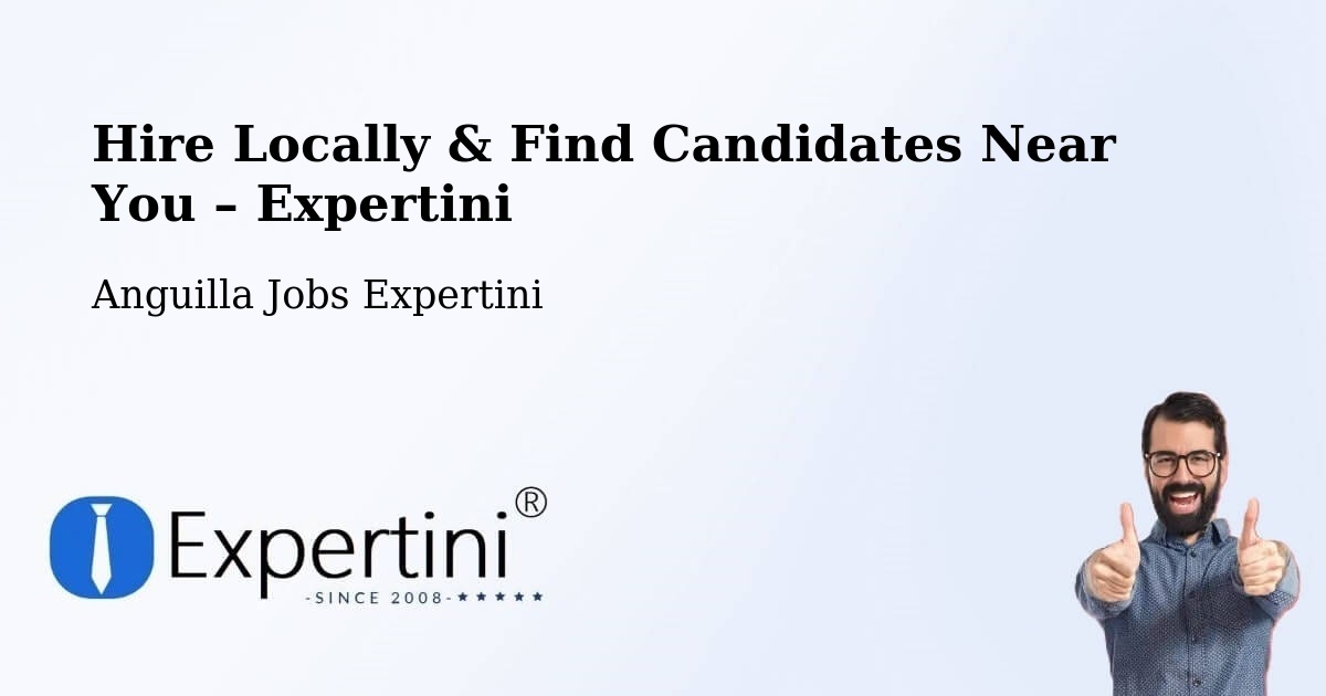 Hire Locally in Anguilla – Find Qualified Candidates Near You - Anguilla Jobs Expertini