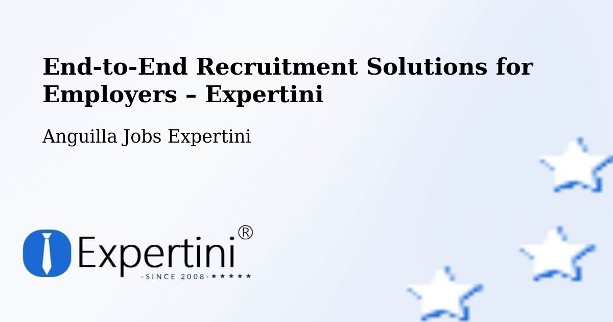 Recruitment Solutions for Employers – Anguilla - Anguilla Jobs Expertini